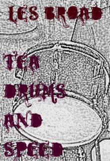      Tea. Drums And Speed