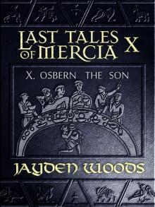      Last Tales of Mercia 10: Osbern the Son