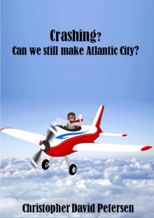      Crashing? Can we still make Atlantic City?
