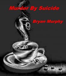      Murder By Suicide