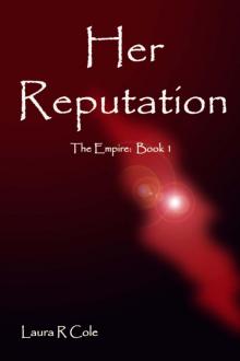      Her Reputation (The Empire: Book 1)