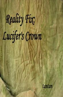      Reality Fix - Lucifer's Crown