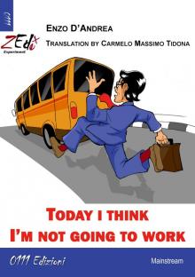 Today I think I’m not going to work Today I think I’m not going to work