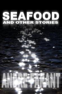      Seafood and Other Stories