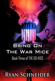      Bring On the War Mice