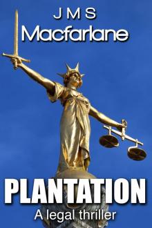      Plantation   A Legal Thriller