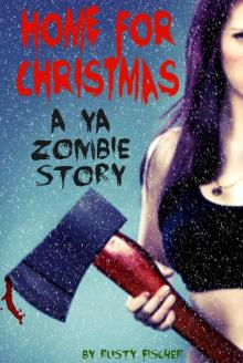      Home for Christmas: A YA Zombie Story
