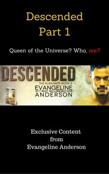      Descended Part 1: Queen of the Universe? Who, me?