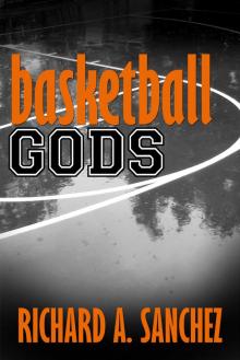      Basketball Gods:  A Short Story