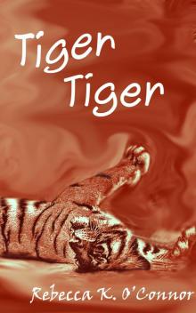      Tiger, Tiger: A Short Story