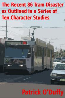      The Recent 86 Tram Disaster as Outlined in a Series of Ten Character Studies