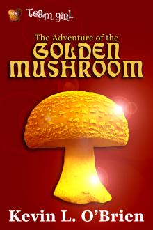     The Adventure of the Golden Mushroom