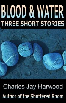      Blood and Water: Three Short Stories