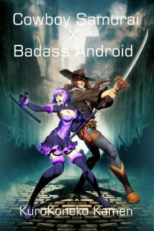      Cowboy Samurai X Badass Android