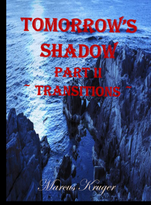      Tomorrow's Shadow - Part II - Transitions
