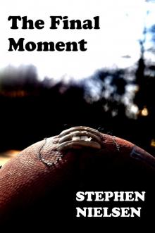      The Final Moment