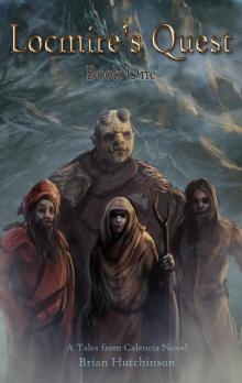      Locmire's Quest: Book One  A Tales from Calencia Novel