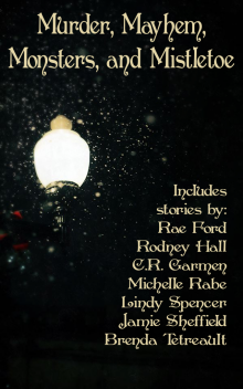      Murder, Mayhem, Monsters, and Mistletoe
