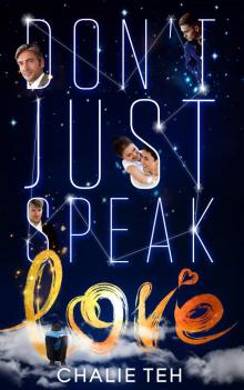      Don't Just Speak Love