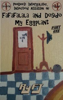      PeeDee3, Intergalactic, Insectoid Assassin in: Fafafalala and Dosido my Eggplant (Season 1, Episode 4)