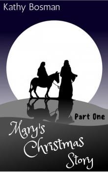      Mary's Christmas Story Part 1