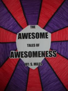      The Awesome Tales of Awesomeness