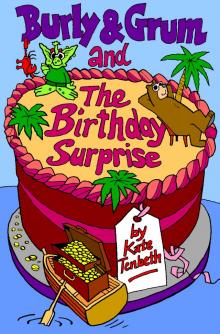      Burly & Grum and The Birthday Surprise