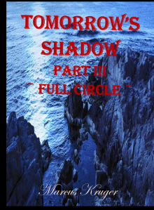      Tomorrow's Shadow - Part III - Full Circle