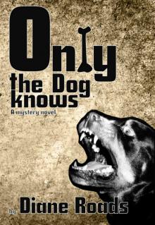      Only the Dog Knows