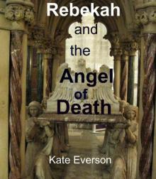      Rebekah and the Angel of Death