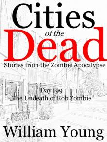      The Undeath of Rob Zombie (Cities of the Dead)