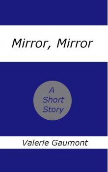      Mirror, Mirror