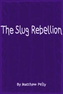      The Slug Rebellion