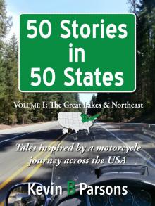      50 Stories in 50 States: Tales Inspired by a Motorcycle Journey Across the USA Vol 1, Great Lakes & N.E.