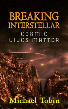      Breaking Interstellar: Cosmic Lives Matter