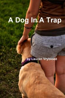      A Dog In A Trap