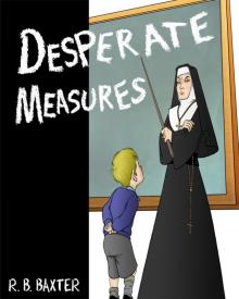      Desperate Measures