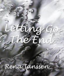      Letting Go, The End