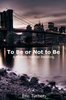      To Be or Not to Be: A Modern Hamlet Retelling