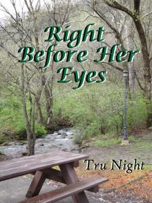      Right Before Her Eyes