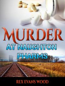      Murder at Naughton Pharms