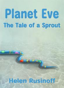      Planet Eve: The Tale of a Sprout