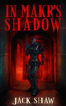      In Makr's Shadow - Book One: Symbiosis