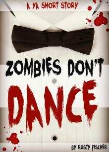      Zombies Don't Dance: A YA Short Story
