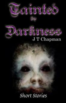      Tainted By Darkness