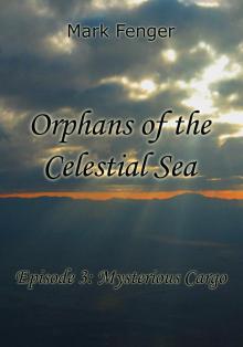      Orphans of the Celestial Sea, Episode 3: Mysterious Cargo