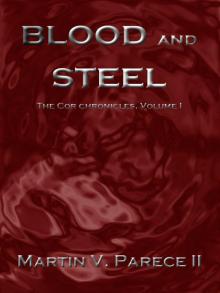      Blood and Steel (The Cor Chronicles Volume I)
