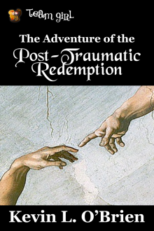      The Adventure of the Post-Traumatic Redemption