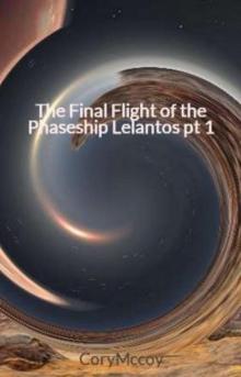      The Final Flight of the Phaseship Lelantos