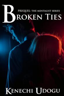      Broken Ties (Prequel to The Mentalist Series)